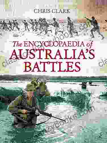 The Encyclopaedia of Australia s Battles