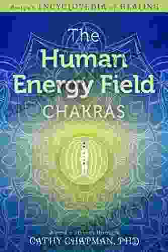 The Human Energy Field Chakras (Amiya S Encyclopedia Of Healing)