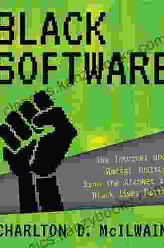 Black Software: The Internet Racial Justice From The AfroNet To Black Lives Matter