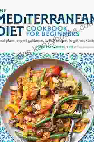 MEDITERRANEAN DIET FOR BEGINNERS MEDITERRANEAN DIET RECIPES MEDITERRANEAN DIET: 3 COLLECTION