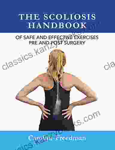 The Scoliosis Handbook of Safe and Effective Exercises Pre and Post Surgery