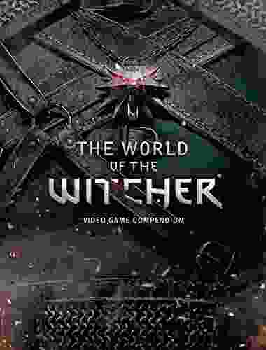 The World Of The Witcher: Video Game Compendium