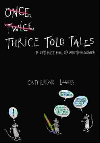 Thrice Told Tales: Three Mice Full Of Writing Advice