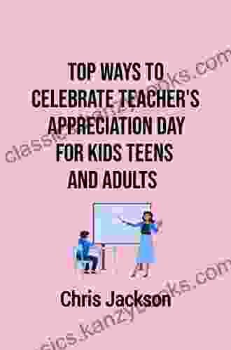 TOP WAYS TO CELEBRATE TEACHER S APPRECIATION DAY FOR KIDS TEENS AND ADULTS