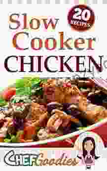 Slow Cooker Chicken Recipes Chef Goodies