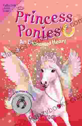 Princess Ponies 12: An Enchanted Heart