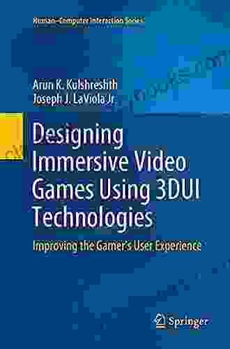 Designing Immersive Video Games Using 3DUI Technologies: Improving The Gamer S User Experience (Human Computer Interaction Series)