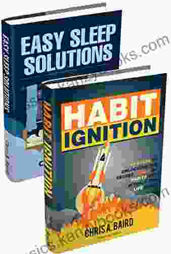 Sleep Habit: Habit Ignition Easy Sleep Solutions (Sleep Deprivation Daily Rituals Without Drugs Sleep Peacefully)