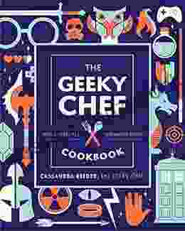 The Geeky Chef Cookbook: Real Life Recipes For Your Favorite Fantasy Foods