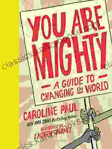 You Are Mighty: A Guide To Changing The World