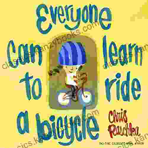 Everyone Can Learn To Ride A Bicycle