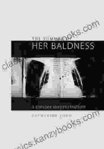 The Summer Of Her Baldness: A Cancer Improvisation (Constructs Series)