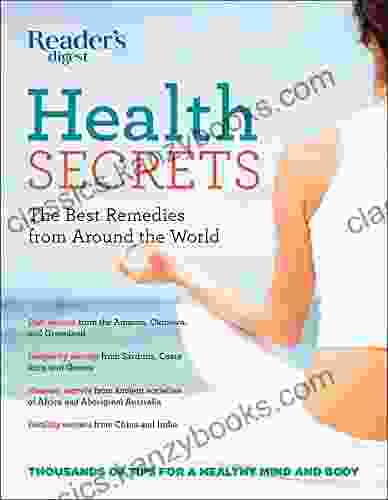 Reader S Digest Health Secrets: The Best Remedies From Around The World