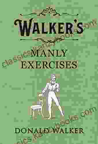 Walker S Manly Exercises Caroline Adams Miller