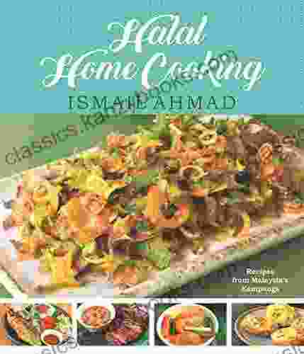 Halal Home Cooking: Recipes From Malaysia S Kampungs: Recipes From Malaysia S Kampungs