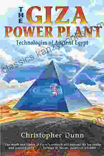 The Giza Power Plant: Technologies of Ancient Egypt