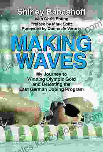 Making Waves: My Journey to Winning Olympic Gold and Defeating the East German Doping Program