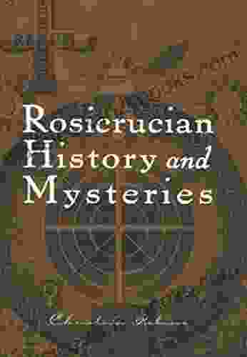 Rosicrucian History And Mysteries (Rosicrucian Order AMORC Editions)