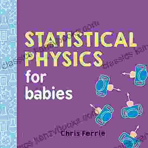 Statistical Physics For Babies (Baby University)